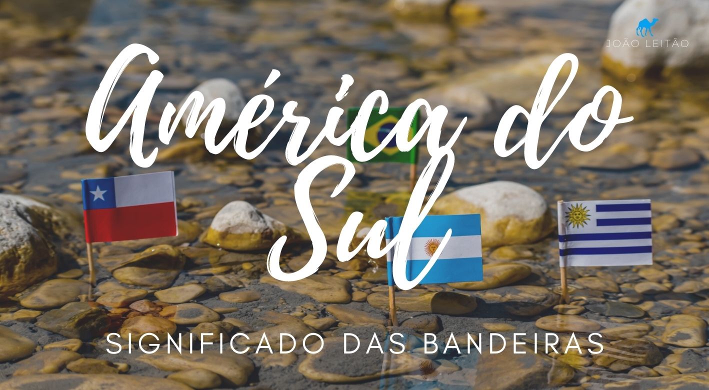 Significado das Bandeiras da América do Sul