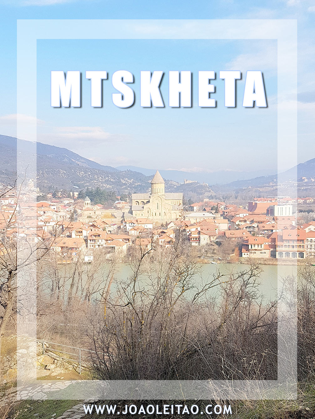 Visitar Mtskheta, Geórgia: Roteiro e Guia Prático de Viagem