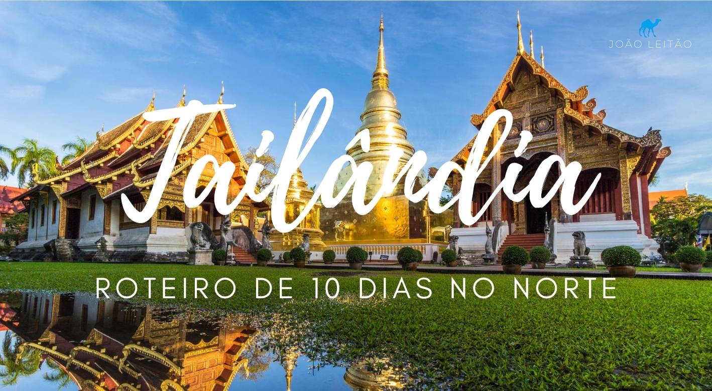 Tailandia Roteiro de 10 Dias no Norte