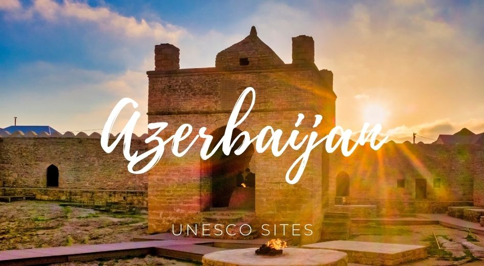 Azerbaijan unesco sites