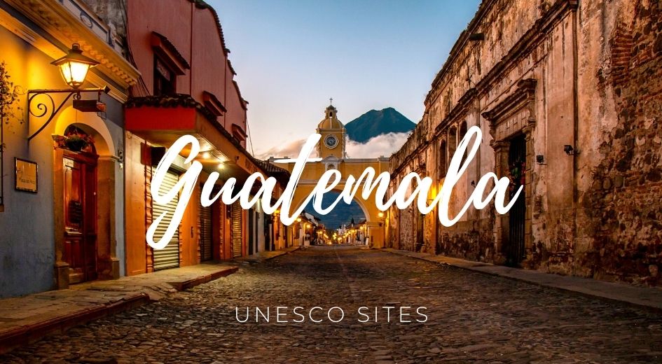 Guatemala unesco sites